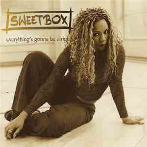 Sweetbox - Everything's Gonna Be Alright download free