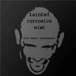Tainted Corrosive Mist - The Manic Depression download free