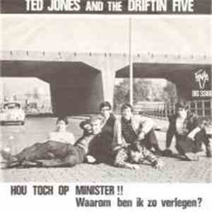 Ted Jones And The Driftin'Five - Hou Toch Op Minister !! download free