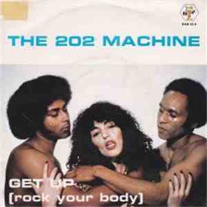 The 202 Machine - Get Up (Rock Your Body) / Only download free