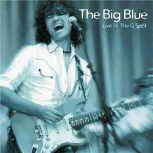 The Big Blue  - The Big Blue Live @ The G Spot download free