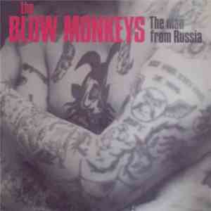 The Blow Monkeys - The Man From Russia download free