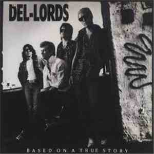 The Del-Lords - Based On A True Story download free