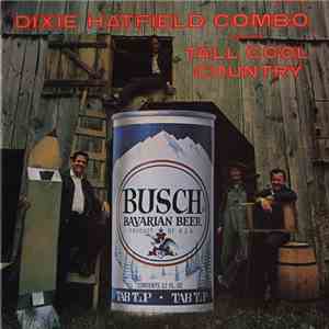 The Dixie Hatfield Combo - Tall Cool Country download free