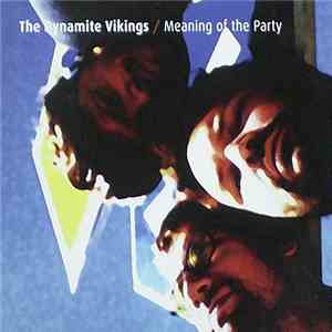 The Dynamite Vikings - Meaning Of The Party download free
