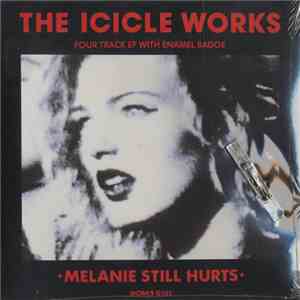 The Icicle Works - Melanie Still Hurts download free