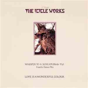 The Icicle Works - Whisper To A Scream (Birds Fly) / Love Is A Wonderful Colour download free