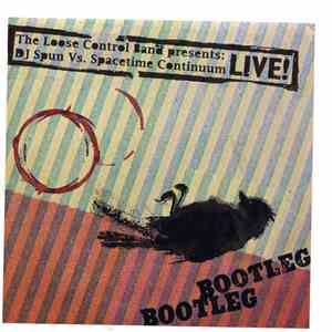 The Loose Control Band Presents DJ Spun Vs. Spacetime Continuum - Live! "Bootleg" download free