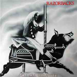The Razorbacks - More Love Less Attitude download free