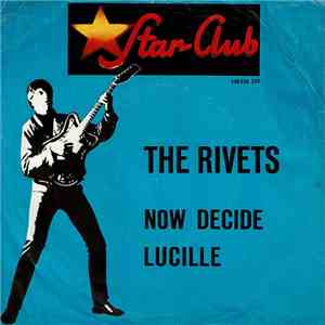 The Rivets - Now Decide / Lucille download free