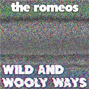 The Romeos - Wild And Wooly Ways download free