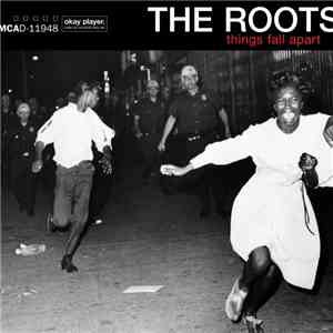 The Roots - Things Fall Apart download free