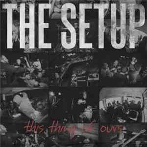 The Setup - This Thing Of Ours download free