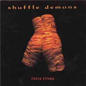 The Shuffle Demons - Extra Crispy download free