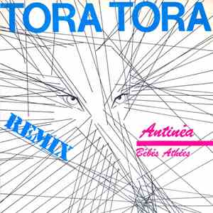 Tora Tora  - Antinéa / Bébés Athées - Remix download free