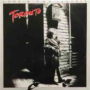 Toronto  - Lookin' For Trouble download free