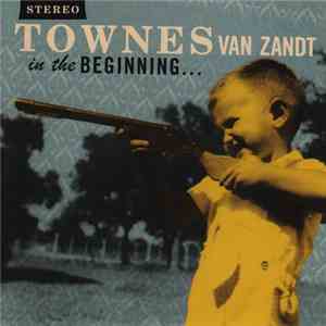 Townes Van Zandt - In The Beginning... download free