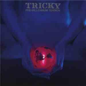 Tricky - Pre-Millennium Tension download free