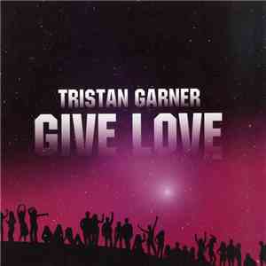 Tristan Garner Ft. Akil - Give Love download free