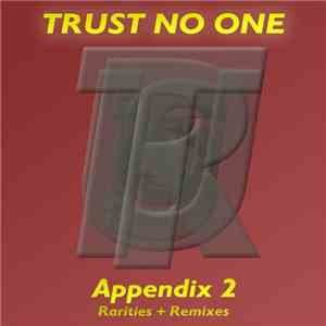 Trust No One - Appendix 2 - Rarities + Remixes download free