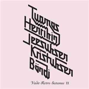 Tuomas Henrikin Jeesuksen Kristuksen Bändi - Vade Retro Satanus II download free