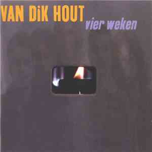 Van Dik Hout - Vier Weken download free