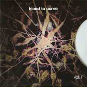 Various - Blood To Come Vol. I download free