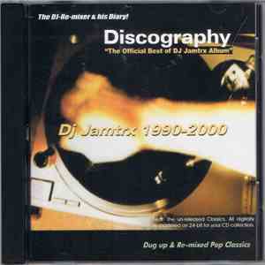 Various - Discography: The Official Best Of DJ Jamtrx Album 1990 - 2000 download free
