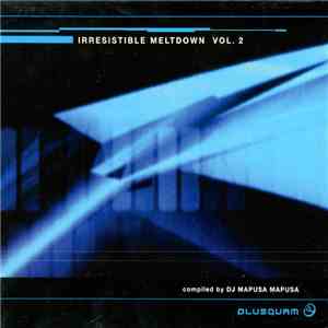 Various - Irresistible Meltdown Vol. 2 download free