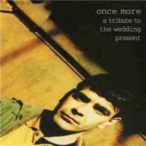 Various - Once More - A Tribute To The Wedding Present download free