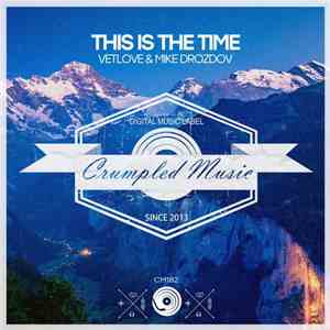 Vetlove & Mike Drozdov - This Is The Time download free