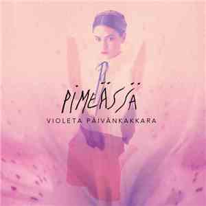 Violeta Päivänkakkara - Pimeässä download free