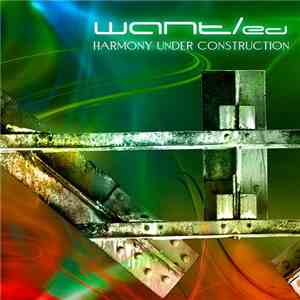 WANT/ed - Harmony Under Construction download free