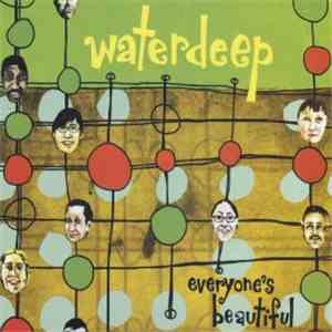 Waterdeep - Everyone's Beautiful download free