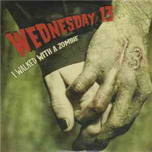 Wednesday 13 - I Walked With A Zombie download free