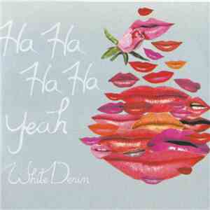 White Denim - Ha Ha Ha Ha (Yeah) download free