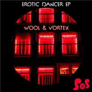 Wool & Vortex - Erotic Dancer EP download free