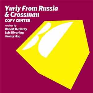 Yuriy From Russia & Crossman - Copy Center download free